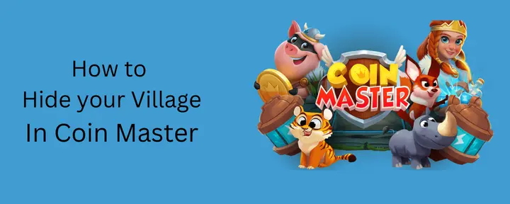 how to hide your village in coin master